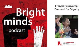 Francis Fukuyama: Demand for Dignity