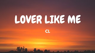 CL - Lover Like Me (Lyric Video)