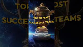 Top 10 Most successful Teams in IPL 🔥🔥 #shorts #cricket #ipl #csk