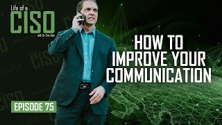 The primary job of communication | Life of a CISO