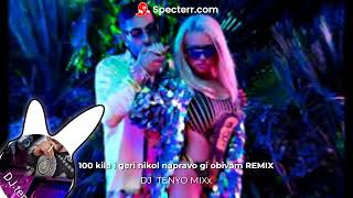 100 kila i  geri nikol REMIX