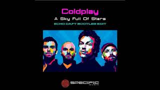 Coldplay - A Sky Full Of Stars (ECHO DAFT BOOTLEG)