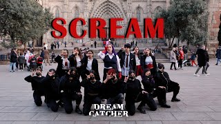 [KPOP IN PUBLIC] DREAMCATCHER (드림캐쳐) - SCREAM OT7 DANCE COVER BY URIVERSE CREW FROM BARCELONA