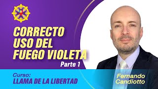 07 | CORRECTO USO DEL FUEGO VIOLETA Parte 1.Metafísica | Fernando Candiotto.