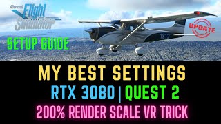 MSFS | BEST SETTINGS FOR QUEST 2 | PC 200% RENDER SCALE TRICK GUIDE | RTX 3080