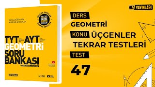 Test 47 | Hız Yayınları TYT-AYT Geometri Soru Bankası