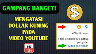 Cara Mudah Mengatasi Dollar Kuning Pada Video Youtube