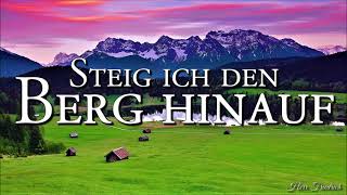 Steig ich den Berg hinauf [German Folk Song][+Lyrics]