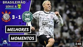 MELHORES MOMENTOS | CORINTHIANS 3X1 CORITIBA| GOLS ROGER GUEDES |ADSON | RAUL GUSTAVO