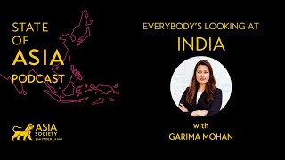 Everybody’s Looking at India, with Garima Mohan