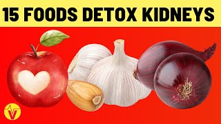 15 Foods To Eat To Cleanse Your Kidneys Naturally | Detox Your Kidneys  | VisitJoy