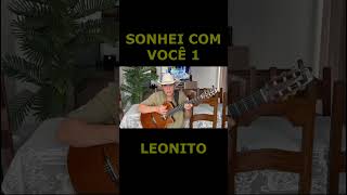 SONHEI COM VOCÊ 1 - LEONITO #shorts