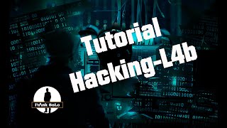 Tutorial sobre montar tu Hacking-Lab para tus prácticas de ciberseguridad