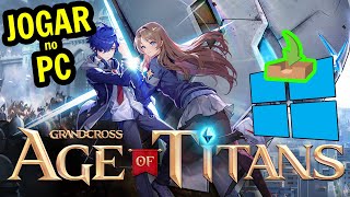 🎮 Como JOGAR [ GRAND CROSS : Age of Titans ] no PC ▶ BAIXAR e INSTALAR