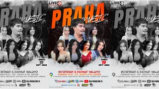 🔴LIVE MALAM  " PRAHA MUSIC " BLOK. KWATEN WOTGALI - PLERED - CIREBON. SABTU 19 - 10- 24