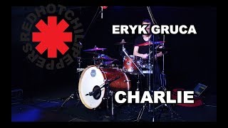 Red Hot Chili Peppers - Charlie (Eryk Gruca drum cover) CHAD SMITH'S STYLE