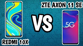 redmi 10X vs zte AXON 11 SE 5G