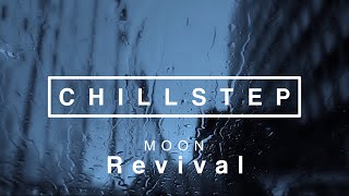 MOON - Revival | Chillstep