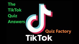 The TikTok Quiz Answers Quizfactory | 21 Questions and Answers | TikTok Trivia Quiz