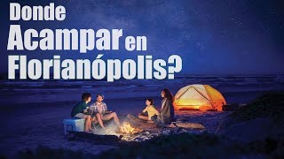 ACAMPAR EN FLORIANÓPOLIS 🏕️ Los 5 Mejores Lugares de Acampando en el Edén Brasileño