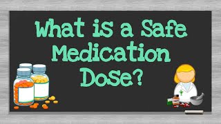 What is a Safe Medication Dose? (Therapeutic Index)