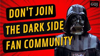 Don’t join the Dark Side of the Star Wars Fandom Community! Be Nice!