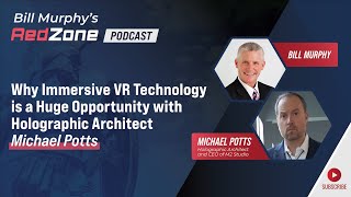 Why Immersive VR Technology is a Huge Opportunity with Holographic Architect Michael Potts