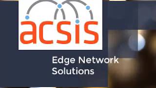 Acsis Edge Network Solutions for the  Supply Chain