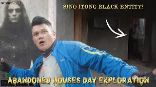 ABANDONED HOUSES DAY EXPLORATION - sino itong black entity?