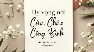 Tĩnh nguyện 22/09/2024 - HY VỌNG NƠI CỨU CHÚA CÔNG BÌNH