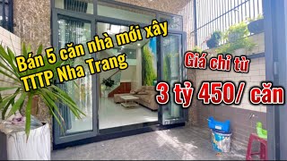 Bán 5 căn nhà mới xây ở TTTP Nha Trang . Giá chỉ từ 3 tỷ 450 / căn