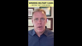 Winning Military Cases Before They Even Begin