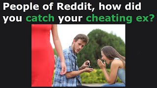 How Cheaters Got Caught! (r/AskReddit)