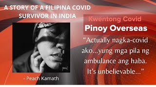 KWENTONG COVID: PINOY OVERSEAS EPISODE 8 FILIPINA COVID SURVIVOR IN INDIA