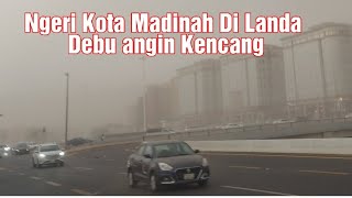 LIVE ‼️ MENGERIKAN ANGIN DAN DEBU MELANDA KOTA MADINAH SAUDI ARABIA