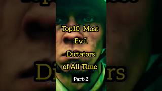 Evil Dictators part-2 #top10 #dictators #shorts #youtubeshorts