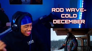 THE SONG WE BEEN WAITING FOR!!! ROD WAVE- COLD DECEMBER(OFFICIAL VIDEO) REACTION🔥