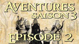 L'INTÉGRALE D'AVENTURES: Saison 3, 2/4