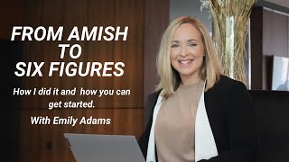 From Amish To Six Figures | How I Did It