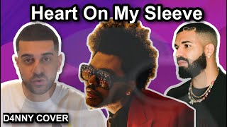 🤖 Drake, The Weeknd - Heart On My Sleeve (D4NNY Cover)