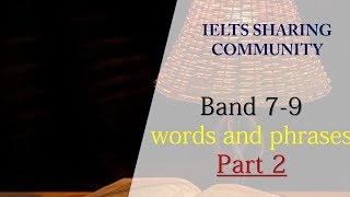 IELTS Band 8 Preparation Band 7-9 words and phrases Part 2 for writing and speaking test