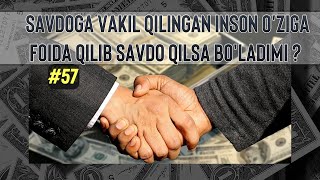 57-Savol: Savdoga vakil qilingan inson o'ziga foida qilib savdo qilsa bo'ladimi?Shayx Abdulloh Zufar