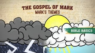 The Gospel of Mark: Pt. 4 - Mark's themes