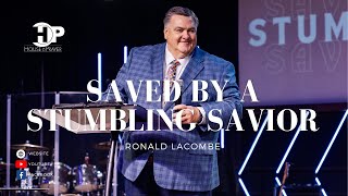 Ronald Lacombe - SAVED BY A STUMBLING SAVIOR - August 20th, 2023