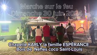 Chapelle KARLY la famille ESPÉRANCE marche sur le feu dimanche 30 juin 2024