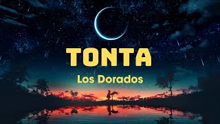 Tonta ~ Los Dorados (Letra/Lyrics)