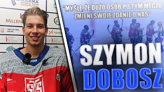 Szymon Dobosz po zwycięstwie z Podhalem Nowy Targ 6:4