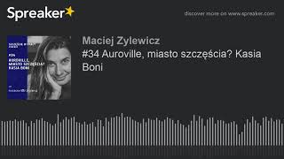 #34 Auroville, miasto szczęścia? Kasia Boni