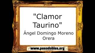 Clamor Taurino - Ángel Domingo Moreno Orera [Pasodoble]