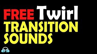 FREE Twirl Transition Sound Effects